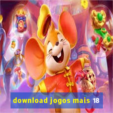 download jogos mais 18